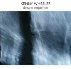KENNY WHEELER - Dream Sequence cover 