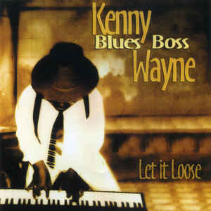 KENNY “BLUES BOSS” WAYNE - Let It Loose cover 