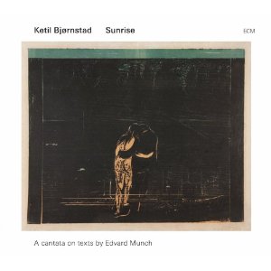 KETIL BJØRNSTAD - Sunrise - A cantata on texts by Edvard Munch cover 
