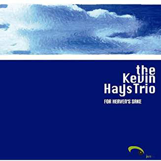 KEVIN HAYS - For Heaven's Sake cover 
