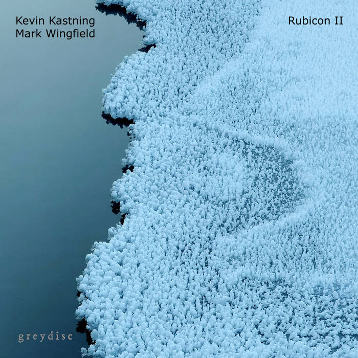 KEVIN KASTNING - Kevin Kastning & Mark Wingfield : Rubicon II cover 