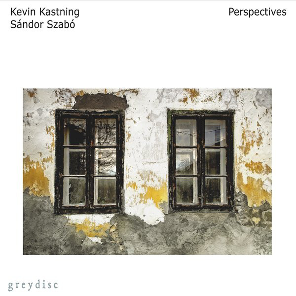 KEVIN KASTNING - Kevin Kastning / Sandor Szabo : Perspectives cover 