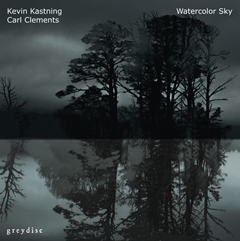 KEVIN KASTNING - Kevin Kastning – Carl Clements : Watercolor Sky cover 