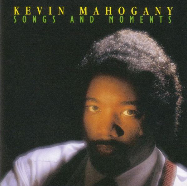 KEVIN MAHOGANY - Songs and Moments cover 