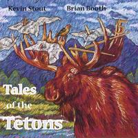 KEVIN STOUT AND BRIAN BOOTH 5 - Tales of the Tetons cover 