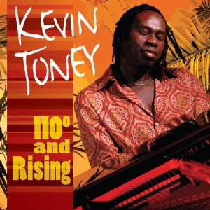 KEVIN TONEY - 110 Degrees & Rising cover 