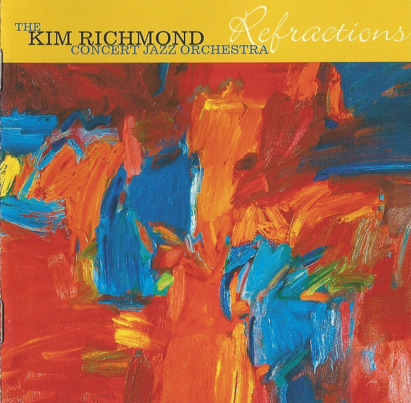 KIM RICHMOND - Kim Richmond Concert Jazz Orchestra ‎: Refractions cover 