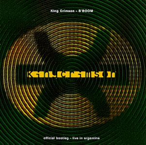 KING CRIMSON - B'Boom: Official Bootleg - Live in Argentina cover 