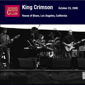 KING CRIMSON - House of Blues, Los Angeles, California, October 23, 2000 cover 