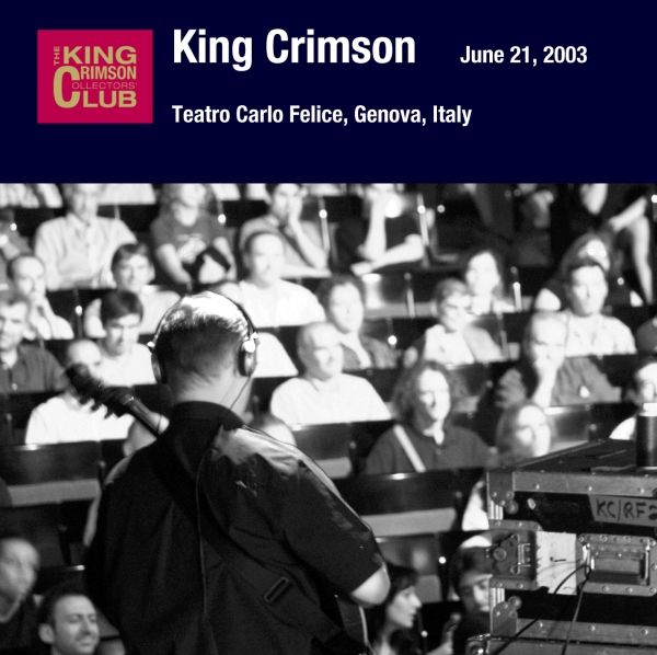 KING CRIMSON - June 21, 2003 - Teatro Carlo Felice, Genova, Italy cover 