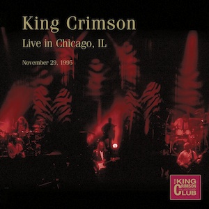 KING CRIMSON - Live In Chicago, IL - November 29, 1995 cover 