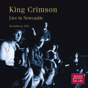 KING CRIMSON - Live In Newcastle, December 8, 1972 cover 