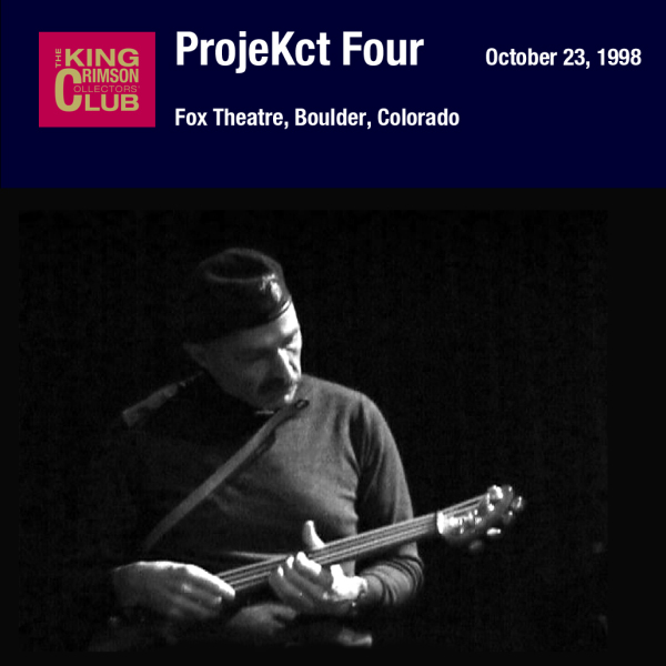 KING CRIMSON - ProjeKct Four – October 23, 1998 - Fox Theatre, Boulder, Colorado cover 