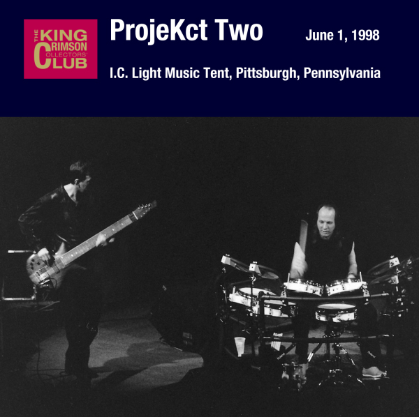 KING CRIMSON - ProjeKct Two – June 1, 1998 - I.C. Light Music Tent, Pittsburgh, Pennsylvania cover 