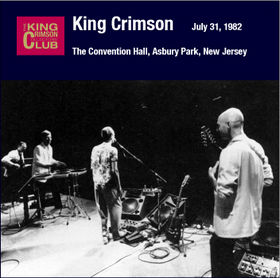 KING CRIMSON - The Convention Hall, Asbury Park, New Jersey: July 31, 1982 cover 