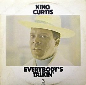 KING CURTIS - Everybody's Talkin' cover 