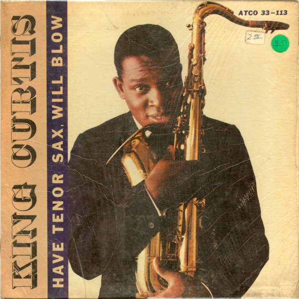 KING CURTIS - Have Tenor Sax, Will Blow cover 