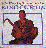 KING CURTIS - It's Party Time With King Curtis cover 