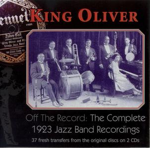 KING OLIVER - Off the Record: The Complete 1923 Jazz Band Recordings cover 