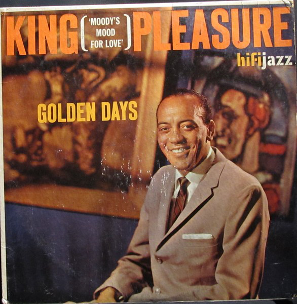 KING PLEASURE - Golden Days (aka Moody's Mood For Love) cover 