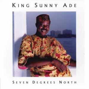 KING SUNNY ADE - Seven Degrees North cover 