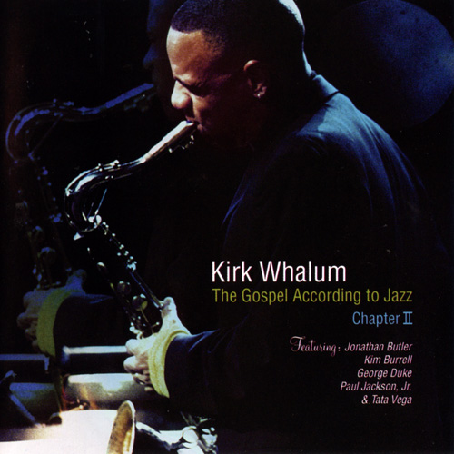 KIRK WHALUM - The Gospel According To Jazz: Chapter II cover 