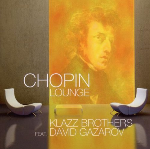 KLAZZ BROTHERS - Klazz Brothers feat. David Gazarov : Chopin Lounge cover 
