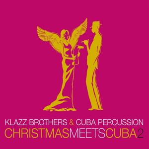 KLAZZ BROTHERS - Klazz Brothers & Cuba Percussion : Christmas Meets Cuba 2 cover 