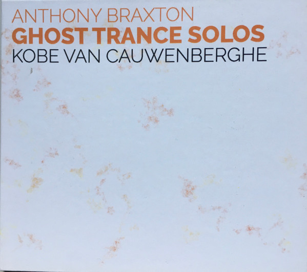 KOBE VAN CAUWENBERGHE - Anthony Braxton – Ghost Trance Solos cover 