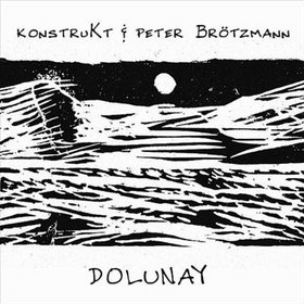 KONSTRUKT - KonstruKt & Peter Brötzmann: Dolunay cover 