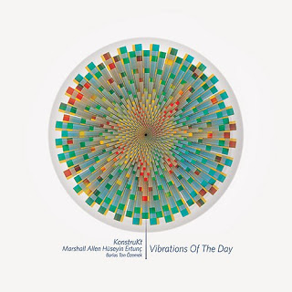 KONSTRUKT - KonstruKt, Marshall Allen, Hüseyin Ertunç & Barlas Tan Özemek: Vibrations of the Day cover 