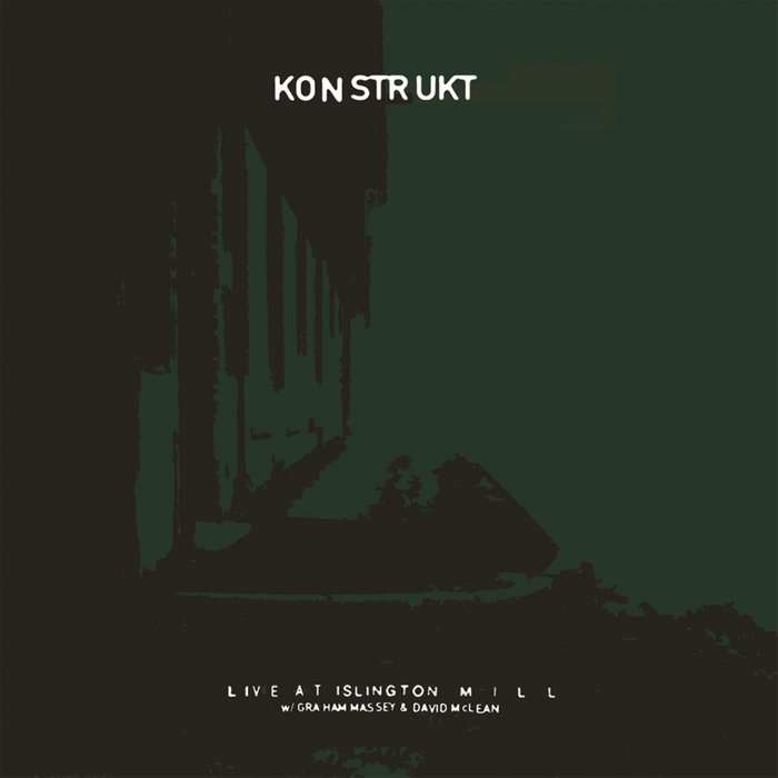KONSTRUKT - Live At Islington Mill cover 