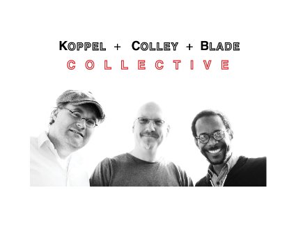 KOPPEL COLLEY BLADE COLLECTIVE - Koppel + Colley + Blade Collective cover 