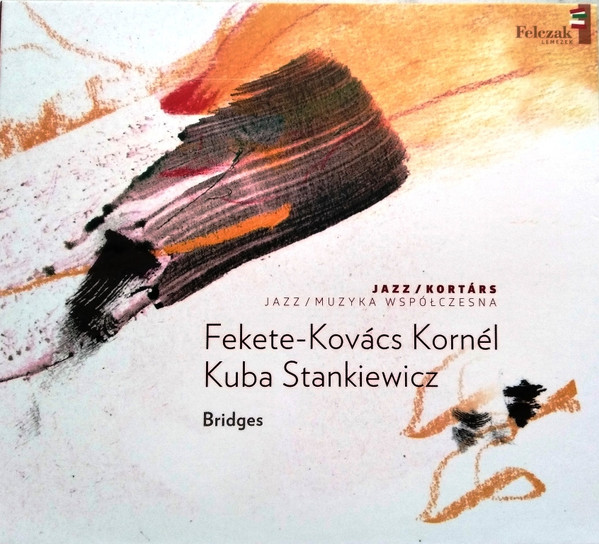 KORNÉL FEKETE-KOVÁCS - Fekete-Kovács Kornél, Kuba Stankiewicz : Bridges cover 