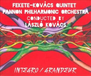 KORNÉL FEKETE-KOVÁCS - Fekete-Kovács Quintet / Pannon Philharmonic Orchestra / László Kovács : Integro / Grandeur cover 