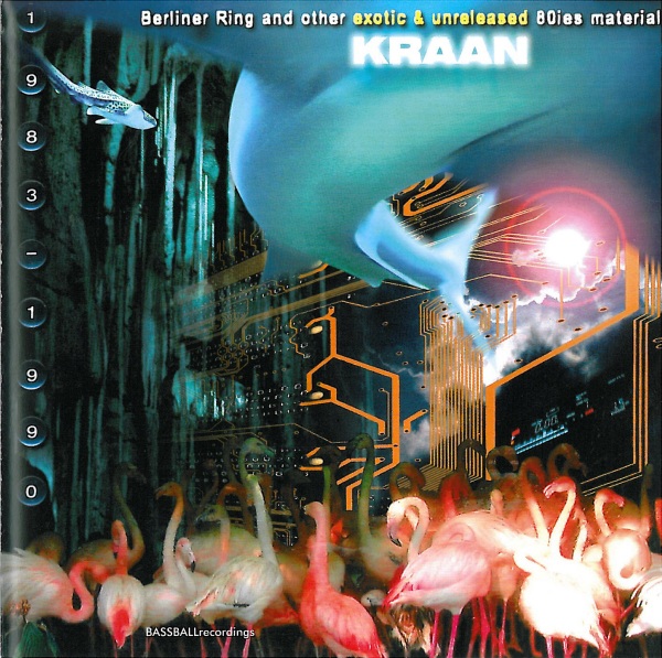 KRAAN - Berliner Ring And Other Exotic & Unreleased 80ies Material cover 