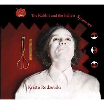 KRISTO RODZEVSKI - The Rabbit And The Fallen Sycamore cover 