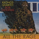 KRONOS QUARTET - Bob Ostertag: All the Rage cover 