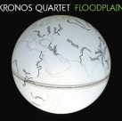 KRONOS QUARTET - Floodplain cover 