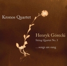 KRONOS QUARTET - Henryk Górecki - String Quartet No. 3 cover 