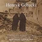 KRONOS QUARTET - Henryk Górecki: String Quartets Nos. 1 and 2 cover 