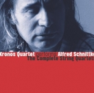 KRONOS QUARTET - Kronos Quartet Performs Alfred Schnittke: The Complete String Quartets cover 