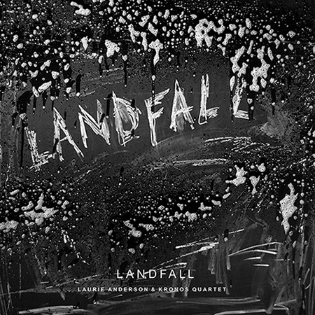 KRONOS QUARTET - Laurie Anderson + Kronos Quartet : Landfall cover 