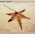 KRONOS QUARTET - Terry Riley: Requiem for Adam cover 