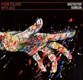 KRZYSZTOF KOMEDA - From Poland With Jazz cover 
