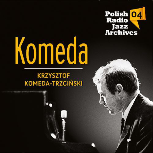 KRZYSZTOF KOMEDA - Polish Radio Jazz Archives Vol.04 cover 