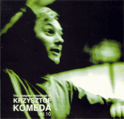 KRZYSZTOF KOMEDA - The Complete Recordings of Krzysztof Komeda, vol. 10 cover 