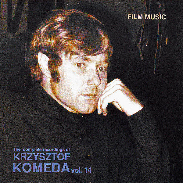 KRZYSZTOF KOMEDA - The Complete Recordings of Krzysztof Komeda: Vol. 14 - Film Music cover 