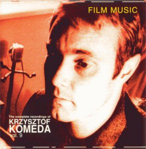 KRZYSZTOF KOMEDA - The Complete Recordings of Krzysztof Komeda: Vol. 9 - Film Music cover 