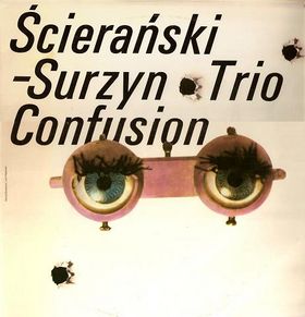 KRZYSZTOF ŚCIERAŃSKI - Ścierański-Surzyn Trio : Confusion cover 